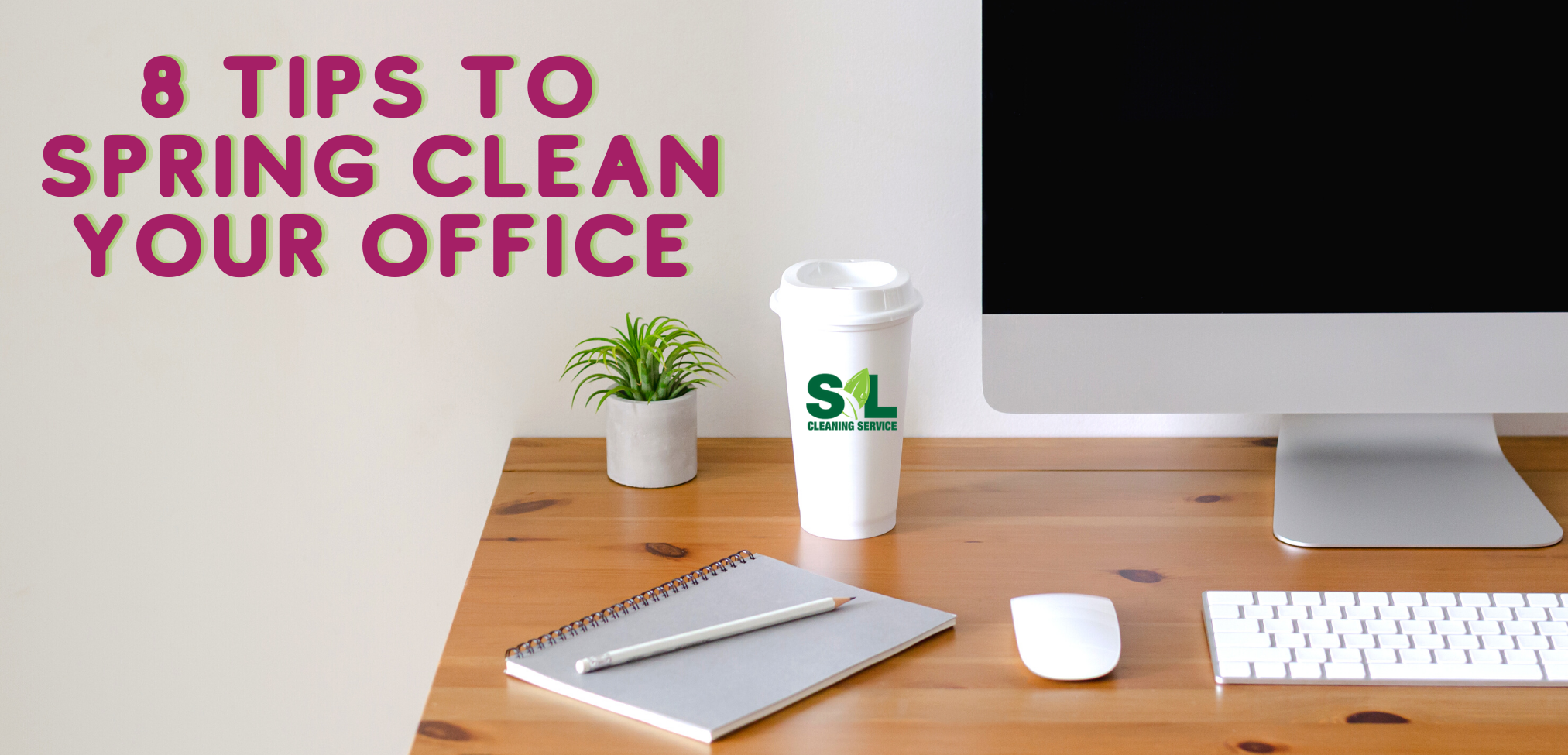 8 Tips to Spring Clean Your Office Area - S&L Cleaning