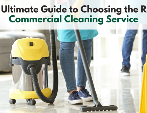 The Ultimate Guide to Choosing the Right Commercial Cleaning Service